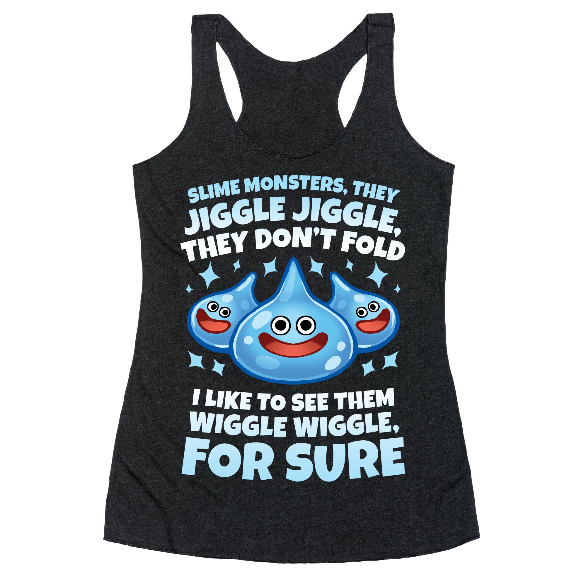 Slim Monsters, They Jiggle Jiggle, They Don't Fold Racerback Tank